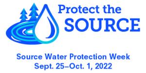 Source Water Protection Week is Sept. 25-Oct. 1, 2022