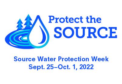 Source Water Protection Week is Sept. 25-Oct. 1, 2022