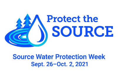 Source Water Protection Week is Sept. 26-Oct. 2, 2021